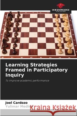 Learning Strategies Framed in Participatory Inquiry Joel Cardozo, Yulimar Medina 9786203750669