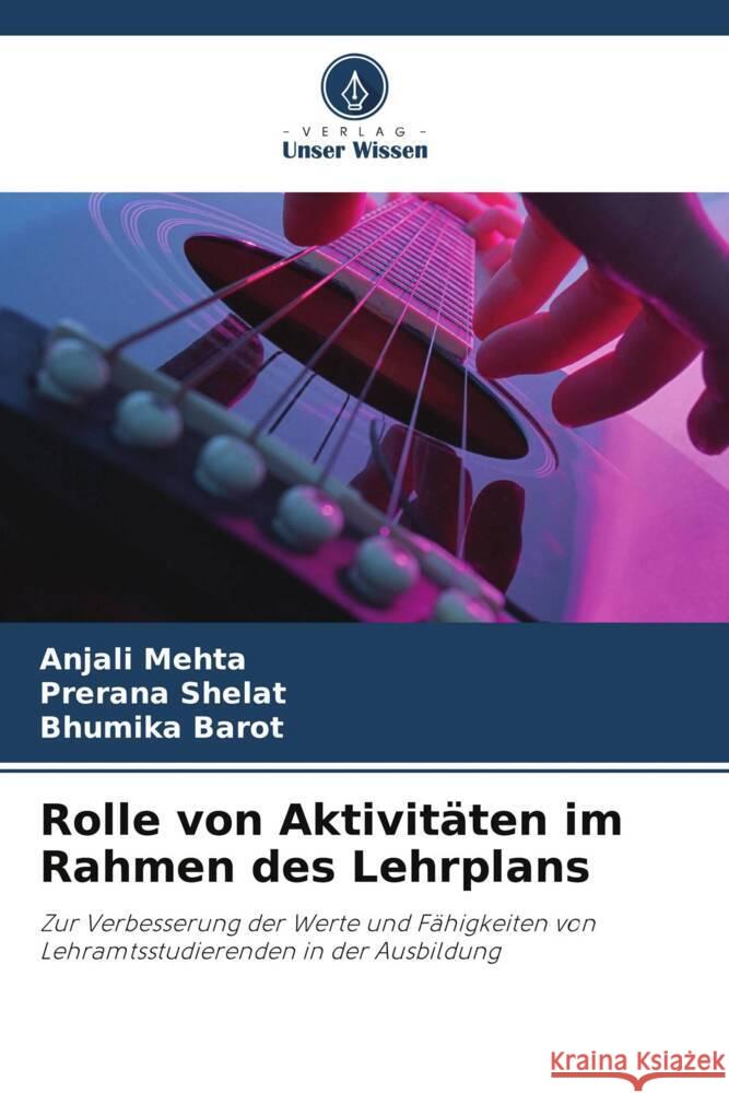 Rolle von Aktivitäten im Rahmen des Lehrplans Mehta, Anjali, Shelat, Prerana, Barot, Bhumika 9786203753783