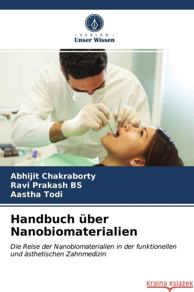 Handbuch über Nanobiomaterialien Chakraborty, Abhijit, Prakash BS, Ravi, Todi, Aastha 9786203754384