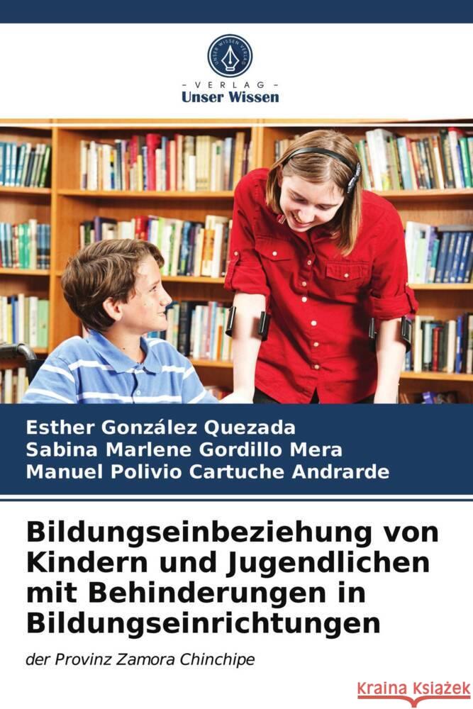 Bildungseinbeziehung von Kindern und Jugendlichen mit Behinderungen in Bildungseinrichtungen González Quezada, Esther, Gordillo Mera, Sabina Marlene, Cartuche Andrarde, Manuel Polivio 9786203754872