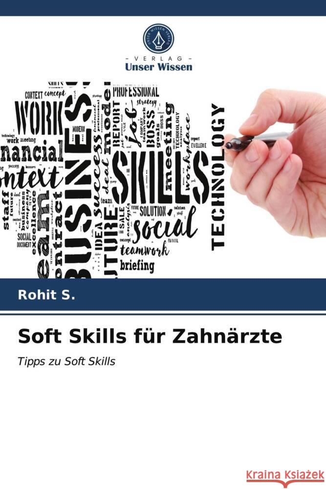 Soft Skills für Zahnärzte S., Rohit 9786203755435