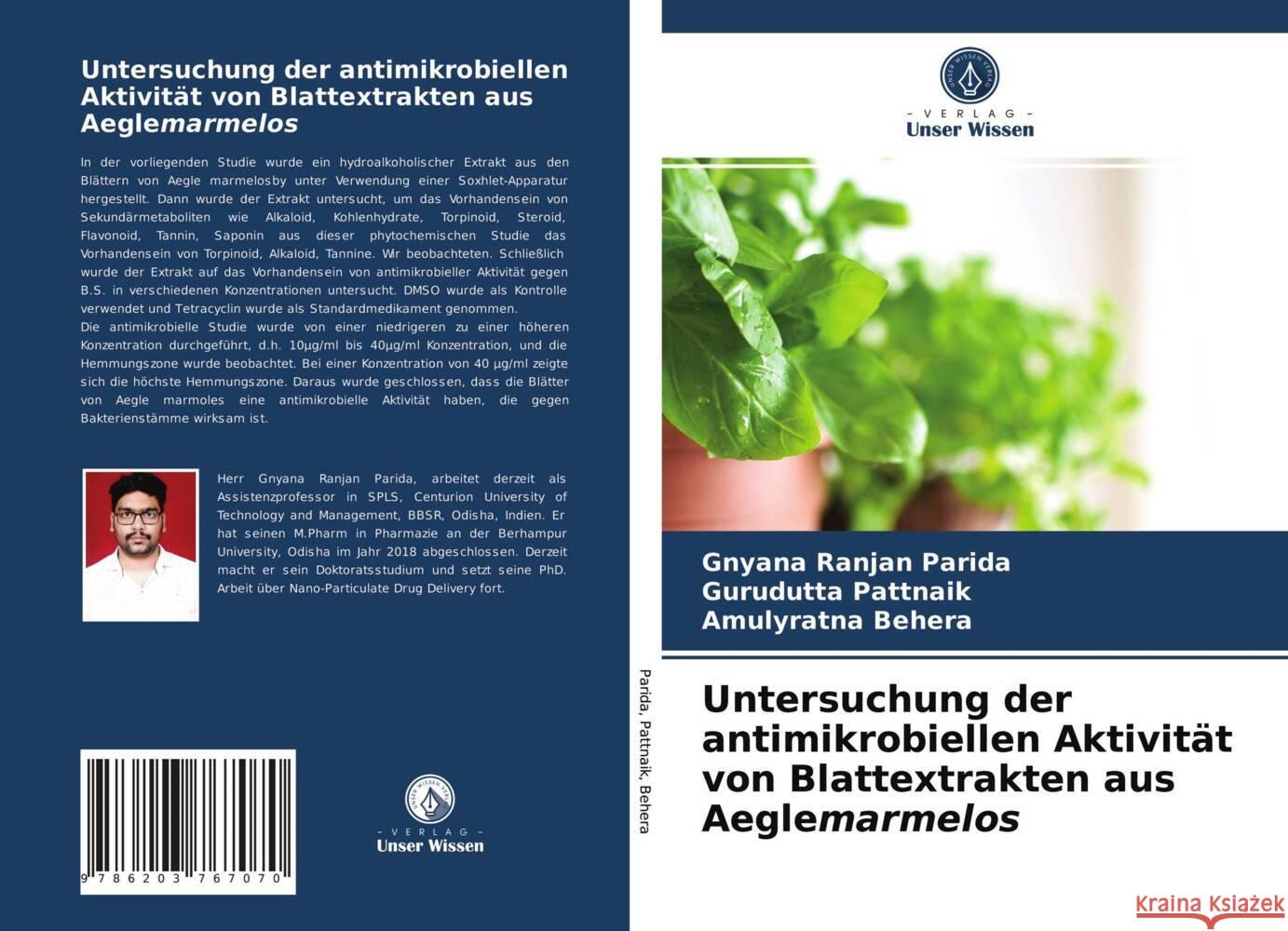 Untersuchung der antimikrobiellen Aktivität von Blattextrakten aus Aeglemarmelos Parida, Gnyana Ranjan, Pattnaik, Gurudutta, Behera, Amulyratna 9786203767070