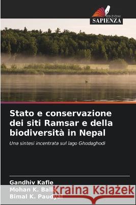 Stato e conservazione dei siti Ramsar e della biodiversita in Nepal Gandhiv Kafle Mohan K Balla Bimal K Paudyal 9786203769555