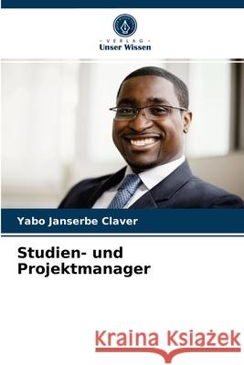 Studien- und Projektmanager Yabo Janserbe Claver 9786203771534 Verlag Unser Wissen
