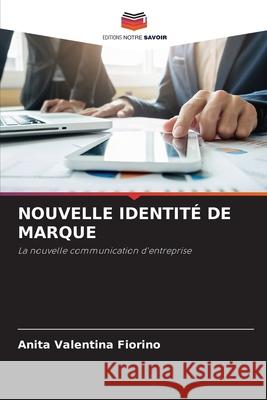 Nouvelle Identité de Marque Anita Valentina Fiorino 9786203771787