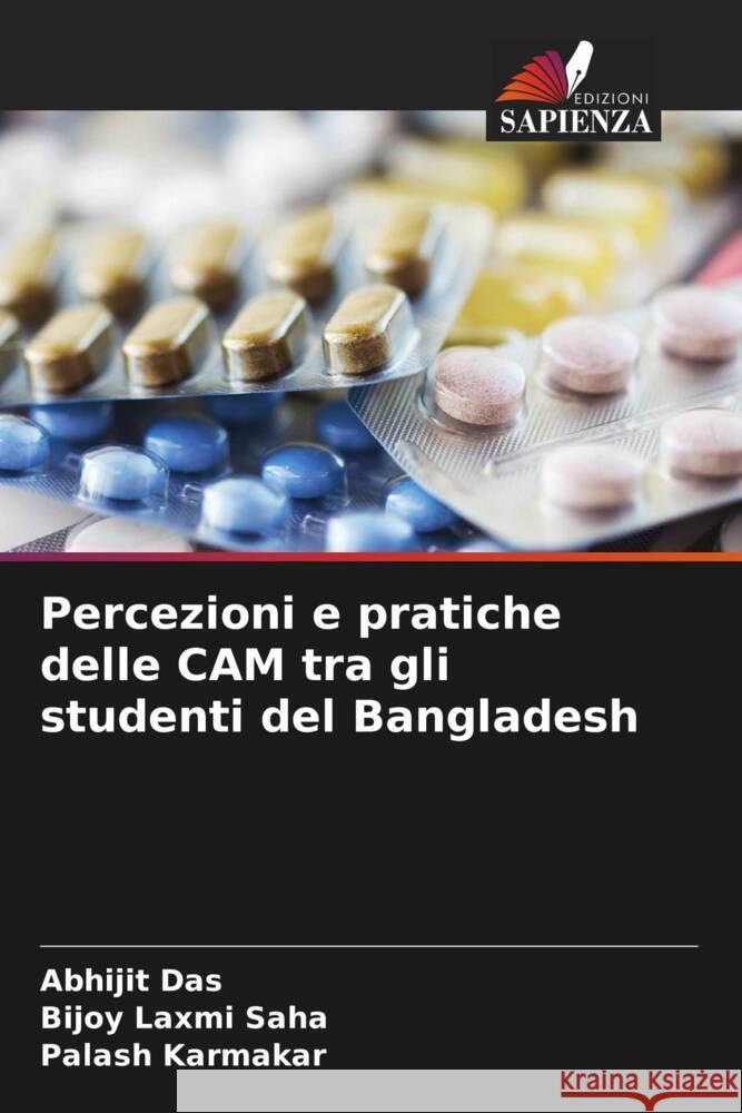 Percezioni e pratiche delle CAM tra gli studenti del Bangladesh Das, Abhijit, Saha, Bijoy Laxmi, Karmakar, Palash 9786203779929
