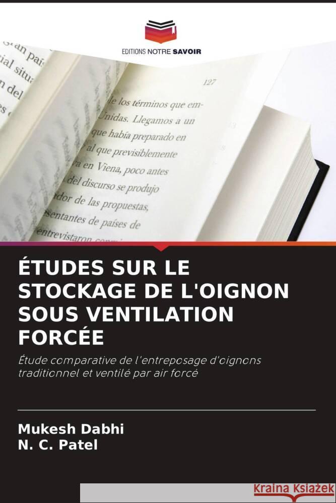 Etudes Sur Le Stockage de l'Oignon Sous Ventilation Forcee Mukesh Dabhi N C Patel  9786203780314