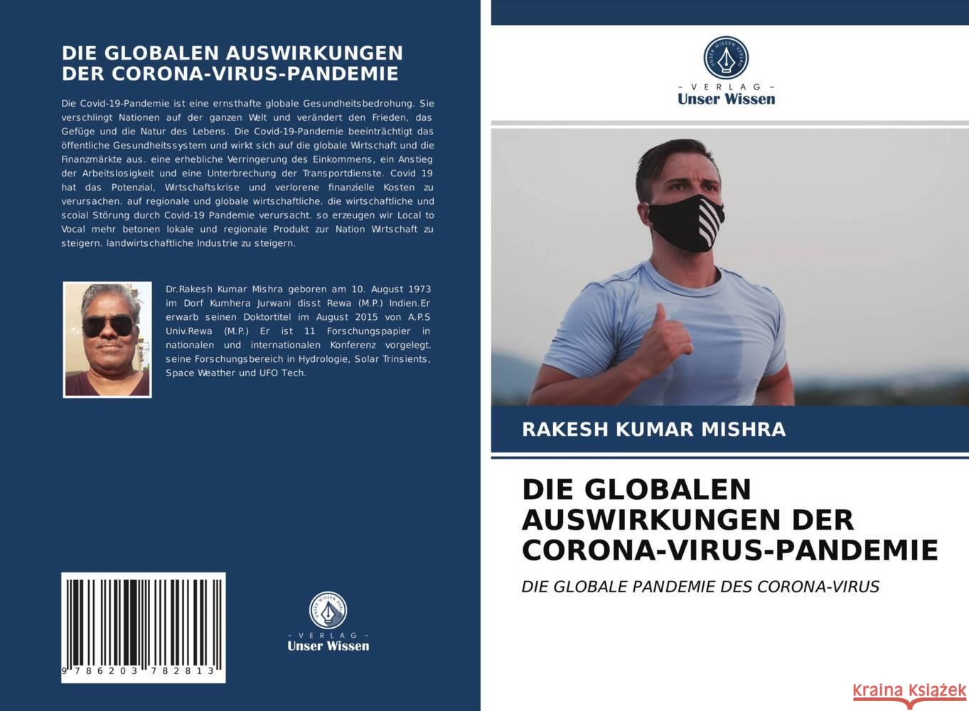 DIE GLOBALEN AUSWIRKUNGEN DER CORONA-VIRUS-PANDEMIE Mishra, Rakesh Kumar 9786203782813