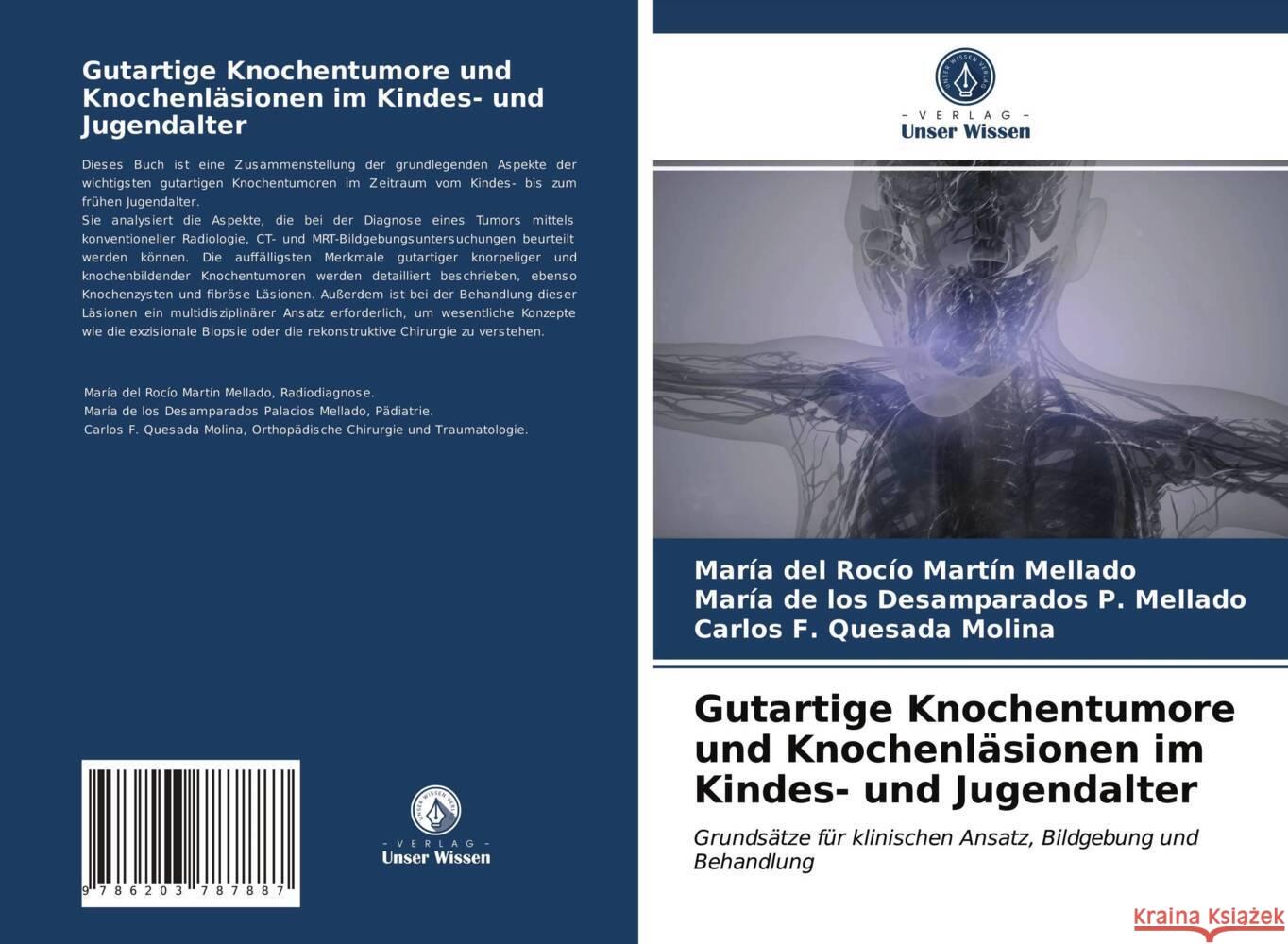 Gutartige Knochentumore und Knochenläsionen im Kindes- und Jugendalter Martín Mellado, María del Rocío, P.  Mellado, María de los Desamparados, Quesada Molina, Carlos F. 9786203787887