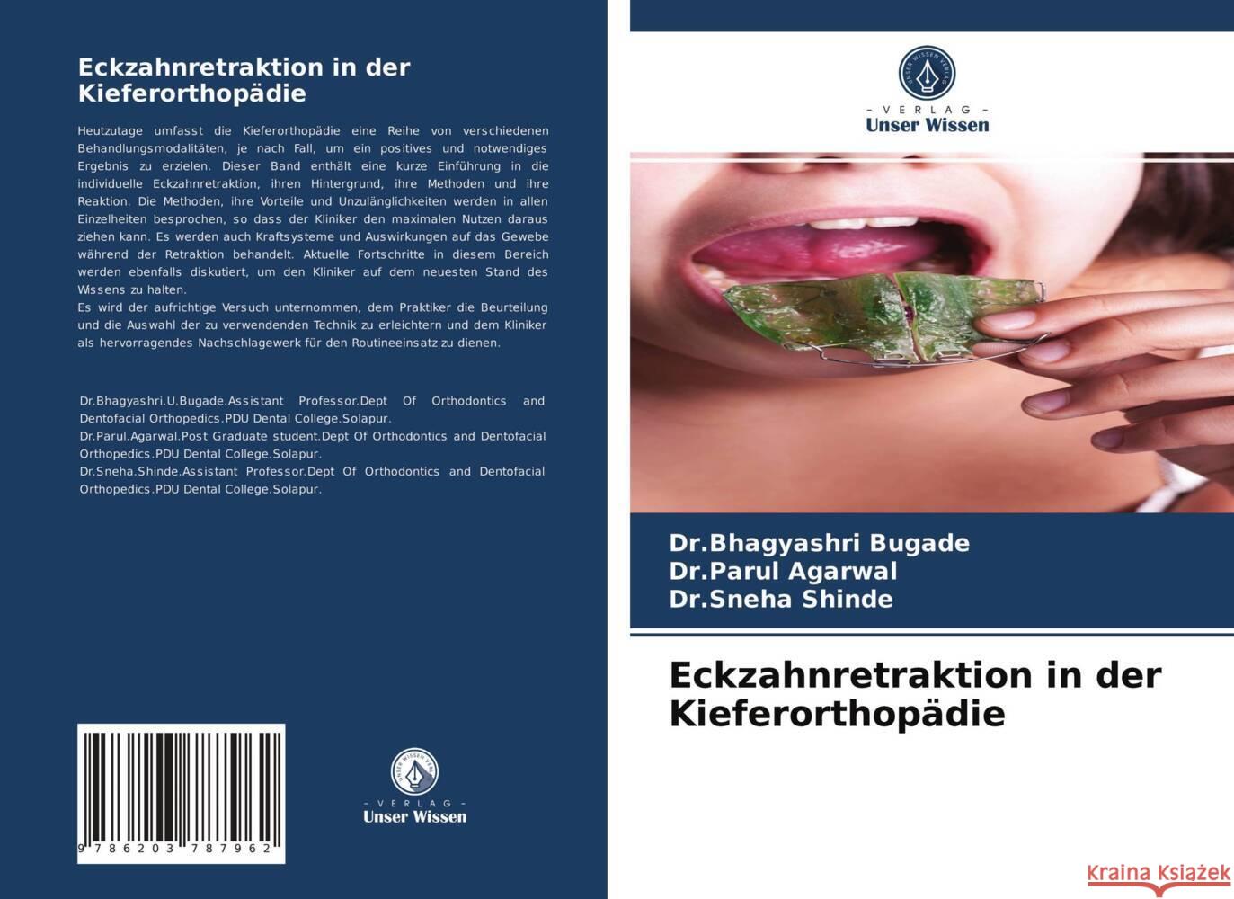 Eckzahnretraktion in der Kieferorthopädie Bugade, Dr.Bhagyashri, Agarwal, Dr.Parul, Shinde, Dr.Sneha 9786203787962