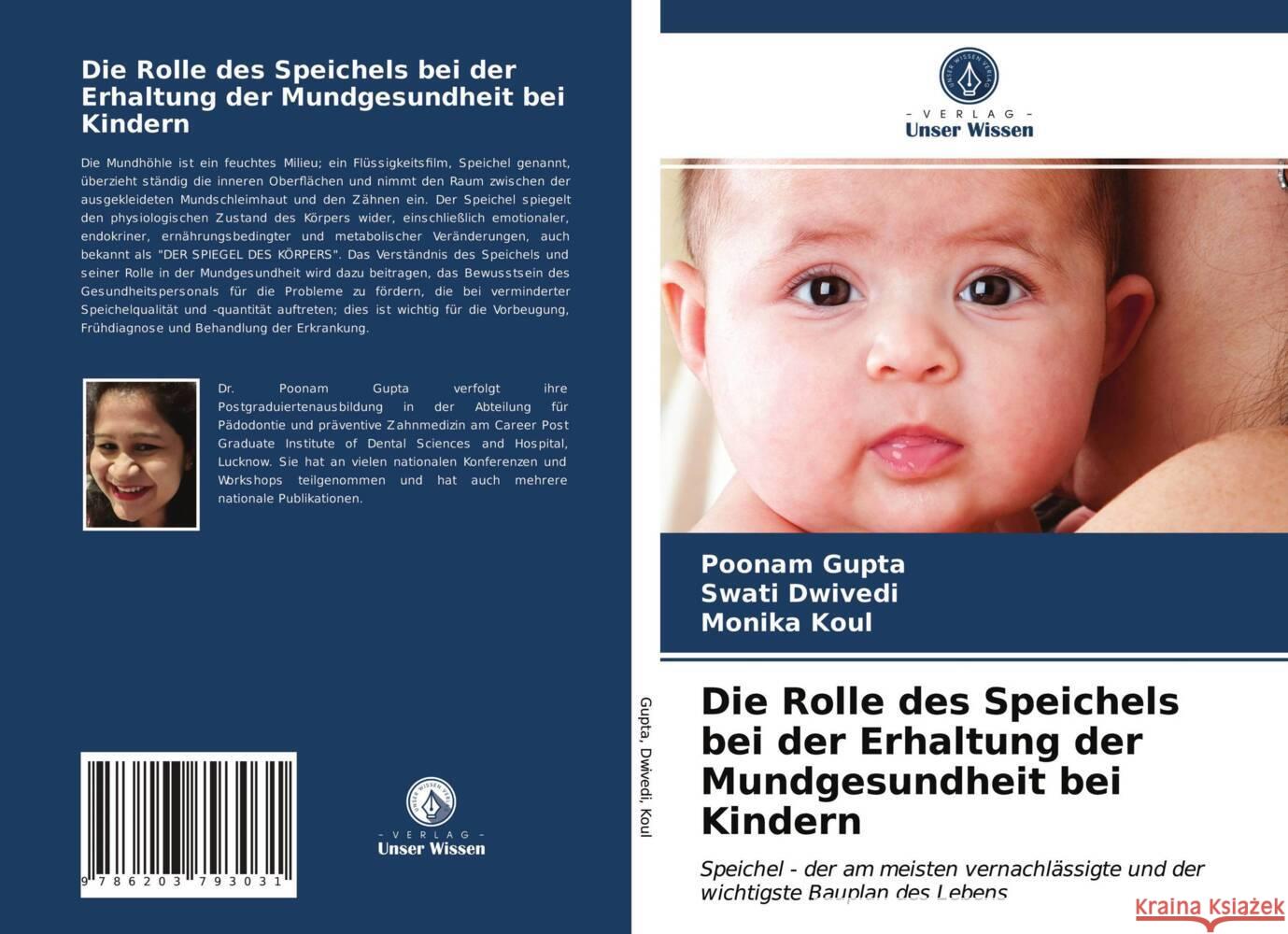 Die Rolle des Speichels bei der Erhaltung der Mundgesundheit bei Kindern Gupta, Poonam, Dwivedi, Swati, Koul, Monika 9786203793031