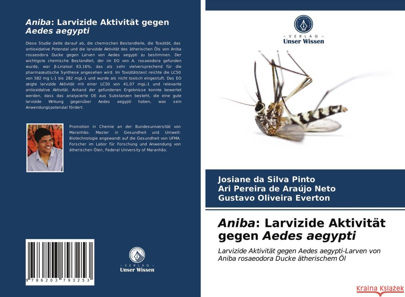 Aniba: Larvizide Aktivität gegen Aedes aegypti Pinto, Josiane da Silva, Neto, Ari Pereira de Araújo, Everton, Gustavo Oliveira 9786203793253 Verlag Unser Wissen