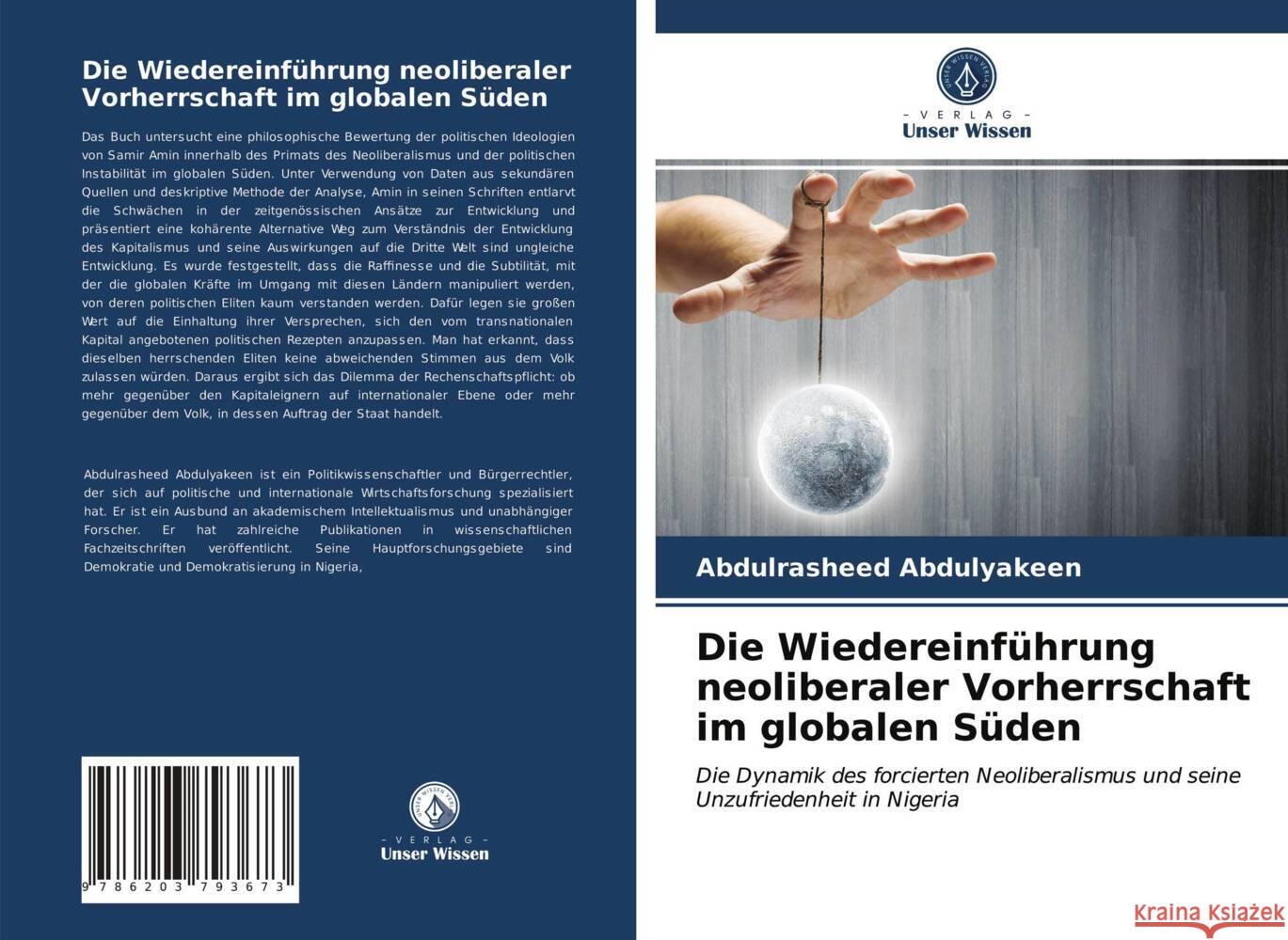 Die Wiedereinführung neoliberaler Vorherrschaft im globalen Süden Abdulyakeen, Abdulrasheed 9786203793673 Verlag Unser Wissen