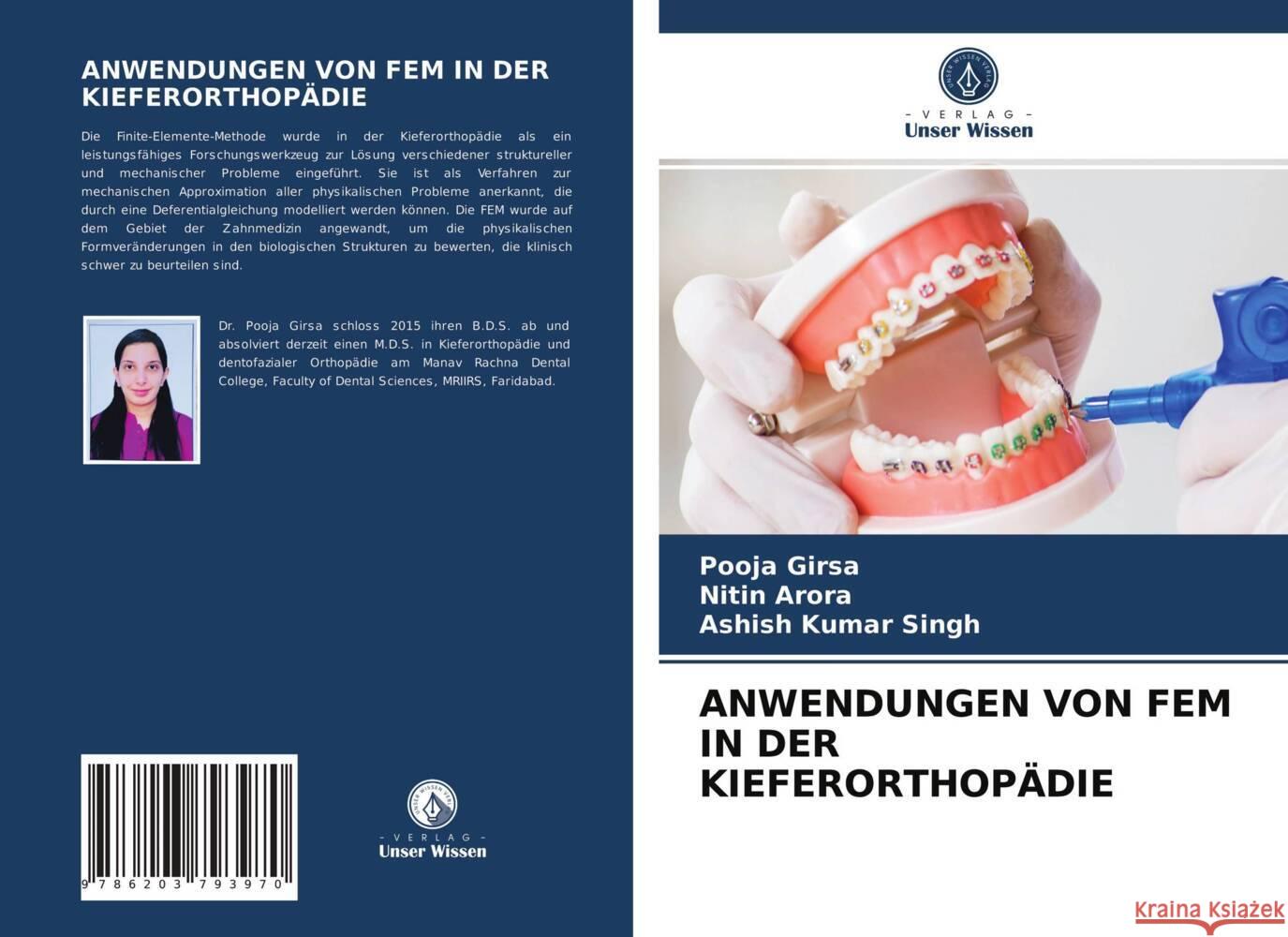 ANWENDUNGEN VON FEM IN DER KIEFERORTHOPÄDIE Girsa, Pooja, Arora, Nitin, Singh, Ashish Kumar 9786203793970