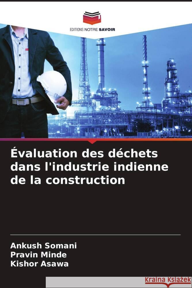 Évaluation des déchets dans l'industrie indienne de la construction Somani, Ankush, Minde, Pravin, Asawa, Kishor 9786203795653