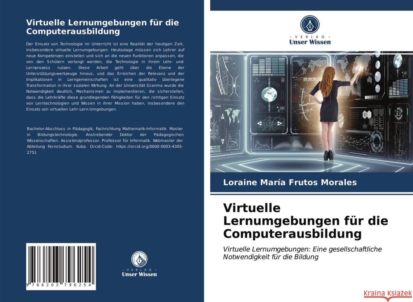 Virtuelle Lernumgebungen für die Computerausbildung Frutos Morales, Loraine María 9786203796254