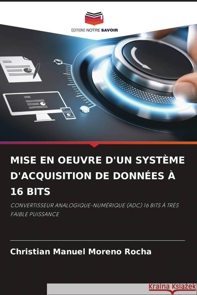 MISE EN OEUVRE D'UN SYSTÈME D'ACQUISITION DE DONNÉES À 16 BITS Moreno Rocha, Christian Manuel 9786203799750