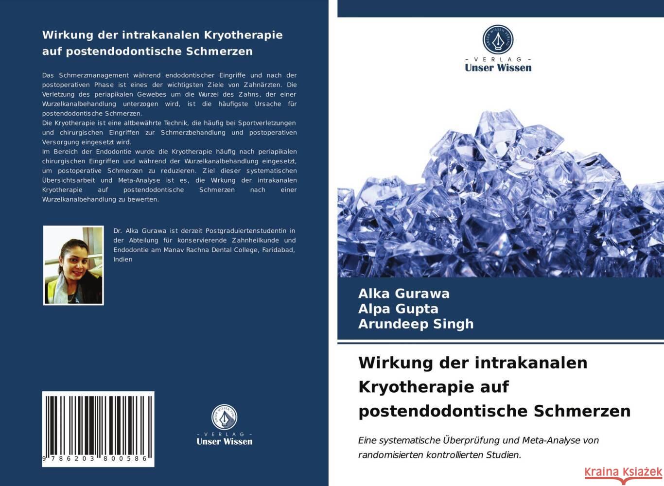 Wirkung der intrakanalen Kryotherapie auf postendodontische Schmerzen Gurawa, Alka, Gupta, Alpa, Singh, Arundeep 9786203800586