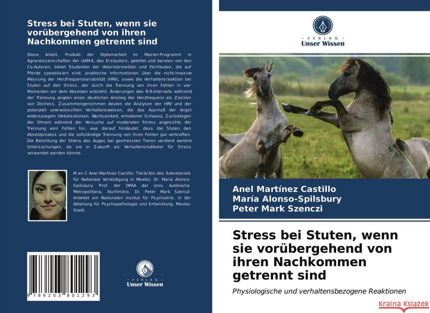 Stress bei Stuten, wenn sie vorübergehend von ihren Nachkommen getrennt sind Martínez Castillo, Anel, Alonso-Spilsbury, María, Szenczi, Peter Mark 9786203801293