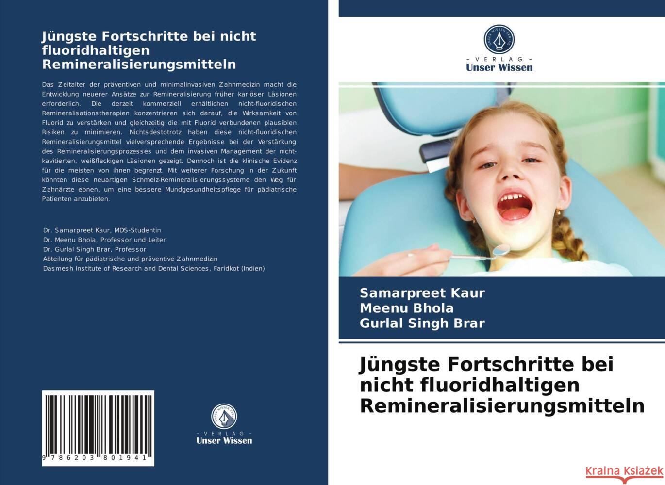 Jüngste Fortschritte bei nicht fluoridhaltigen Remineralisierungsmitteln Kaur, Samarpreet, Bhola, Meenu, Brar, Gurlal Singh 9786203801941