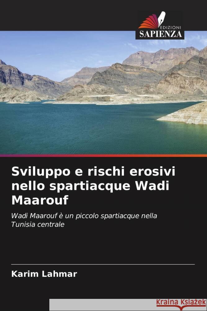 Sviluppo e rischi erosivi nello spartiacque Wadi Maarouf Lahmar, Karim 9786203803341