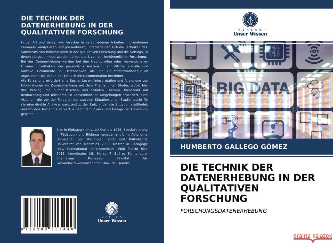 DIE TECHNIK DER DATENERHEBUNG IN DER QUALITATIVEN FORSCHUNG Gallego Gómez, Humberto 9786203803440