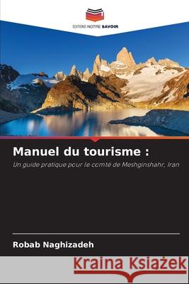 Manuel du tourisme : Naghizadeh, Robab 9786203809077