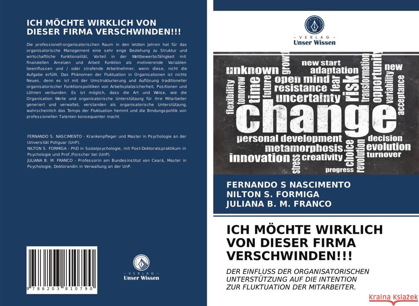 ICH MÖCHTE WIRKLICH VON DIESER FIRMA VERSCHWINDEN!!! Nascimento, Fernando S., Formiga, Nilton S., Franco, Juliana B. M. 9786203810790 Verlag Unser Wissen