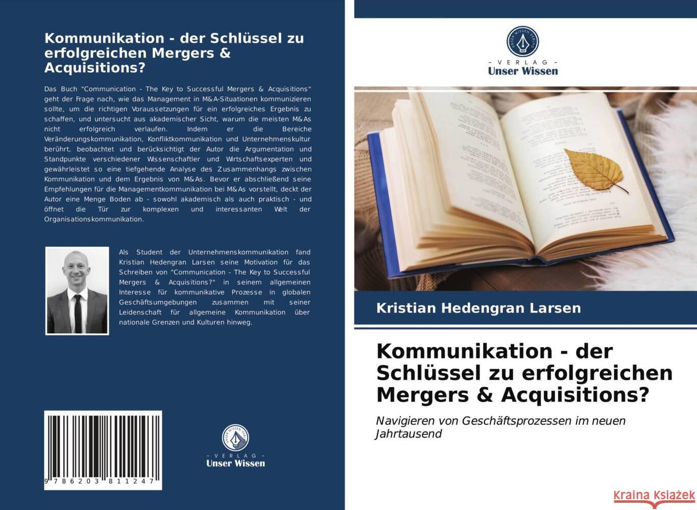 Kommunikation - der Schlüssel zu erfolgreichen Mergers & Acquisitions? Larsen, Kristian Hedengran 9786203811247