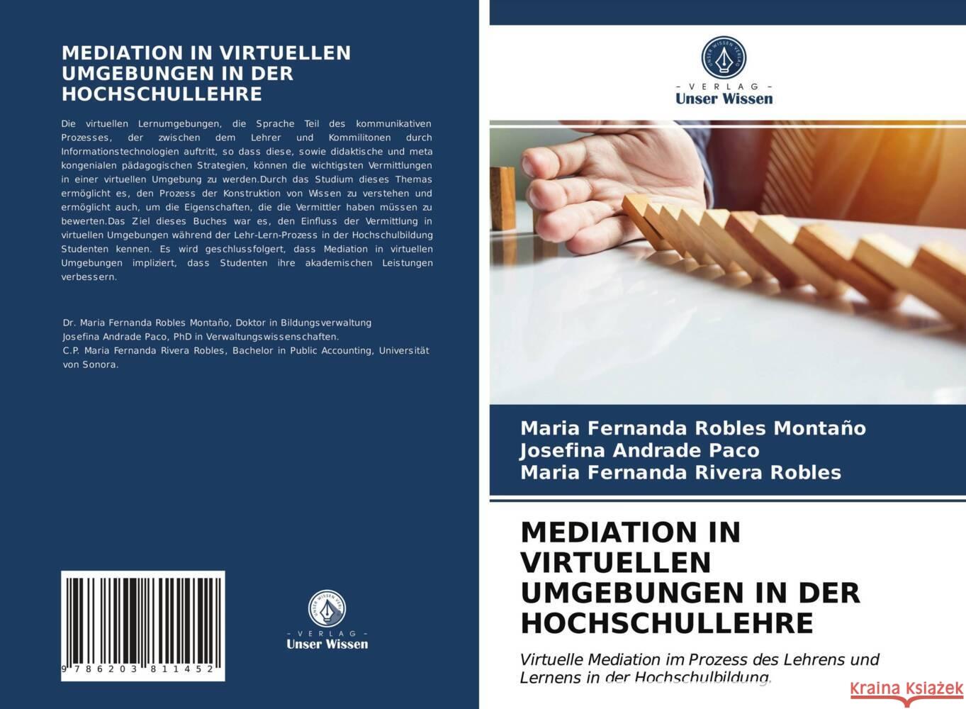 MEDIATION IN VIRTUELLEN UMGEBUNGEN IN DER HOCHSCHULLEHRE Robles Montaño, Maria Fernanda, Andrade Paco, Josefina, Rivera Robles, Maria Fernanda 9786203811452 Verlag Unser Wissen