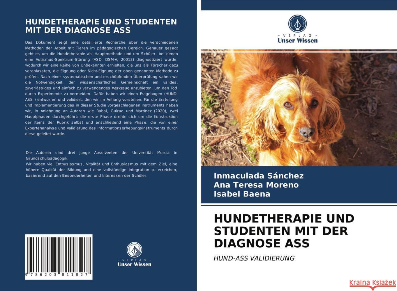 HUNDETHERAPIE UND STUDENTEN MIT DER DIAGNOSE ASS Sánchez, Inmaculada, Moreno, Ana Teresa, Baena, Isabel 9786203811827 Verlag Unser Wissen