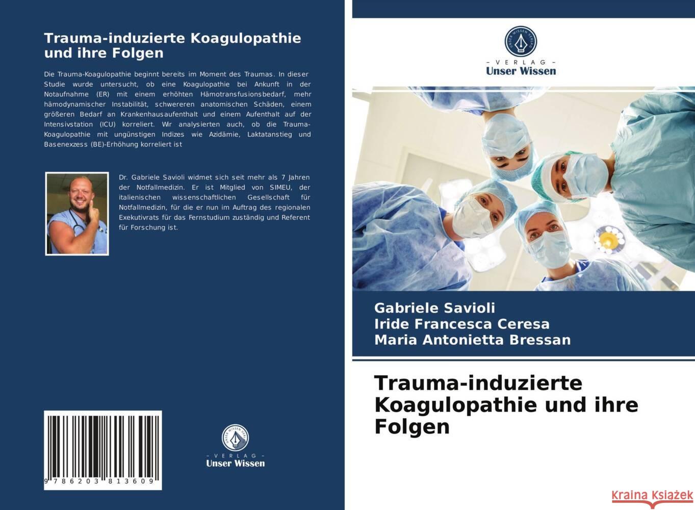 Trauma-induzierte Koagulopathie und ihre Folgen Savioli, Gabriele, Ceresa, Iride Francesca, Bressan, Maria Antonietta 9786203813609 Verlag Unser Wissen