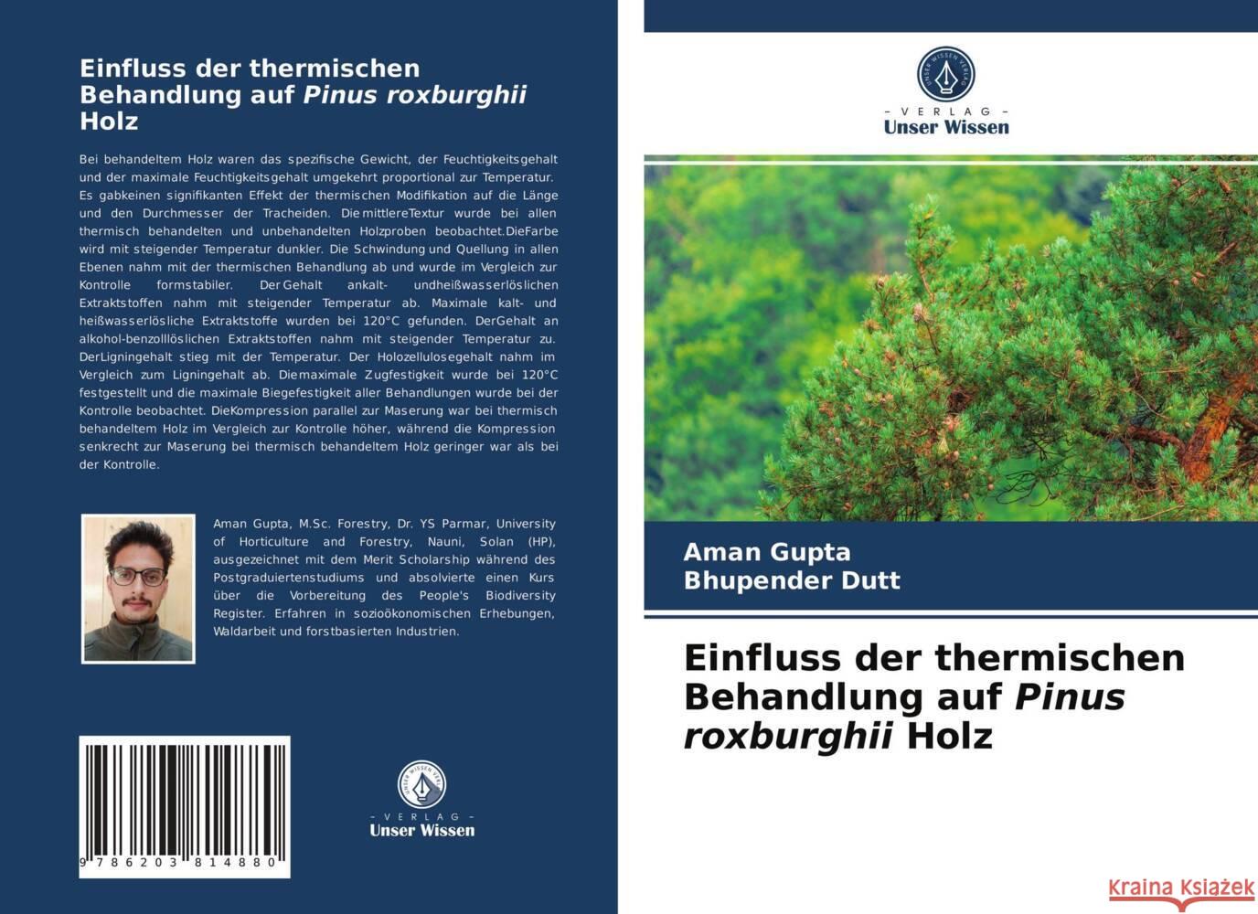 Einfluss der thermischen Behandlung auf Pinus roxburghii Holz Gupta, Aman, Dutt, Bhupender 9786203814880