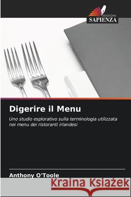 Digerire il Menu Anthony O'Toole 9786203815009 Edizioni Sapienza