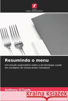 Resumindo o menu Anthony O'Toole 9786203815016 Edicoes Nosso Conhecimento