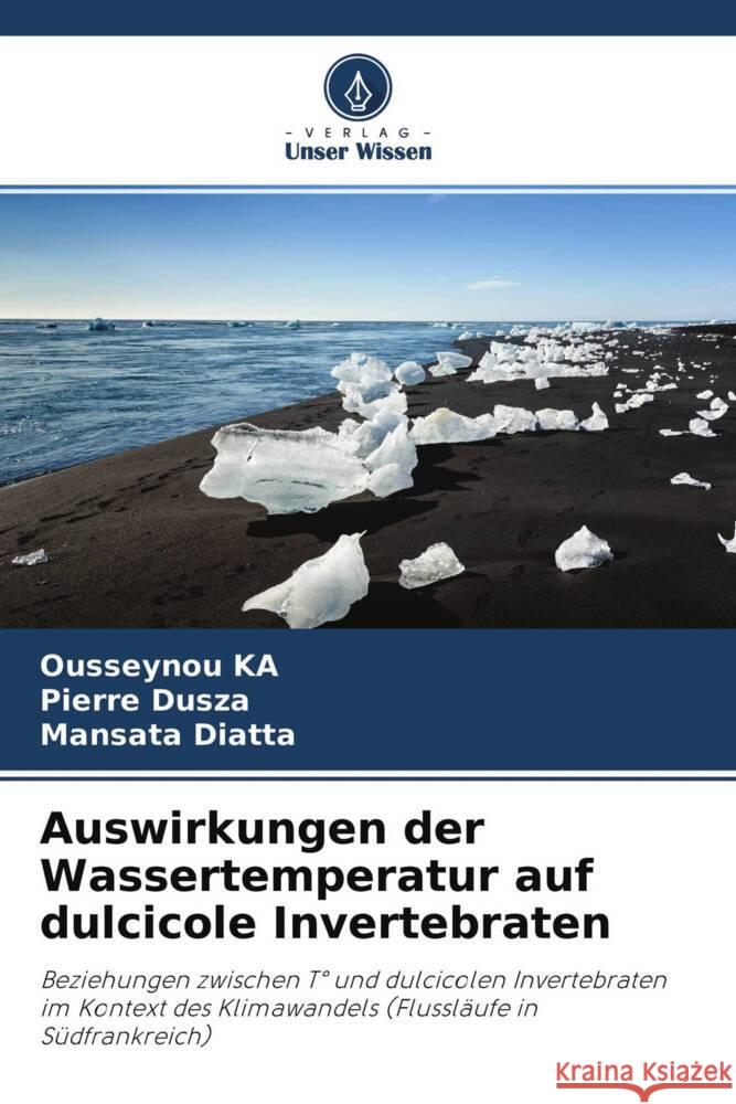 Auswirkungen der Wassertemperatur auf dulcicole Invertebraten KA, Ousseynou, Dusza, Pierre, Diatta, Mansata 9786203815047