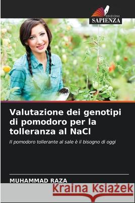 Valutazione dei genotipi di pomodoro per la tolleranza al NaCl Muhammad Raza 9786203815405