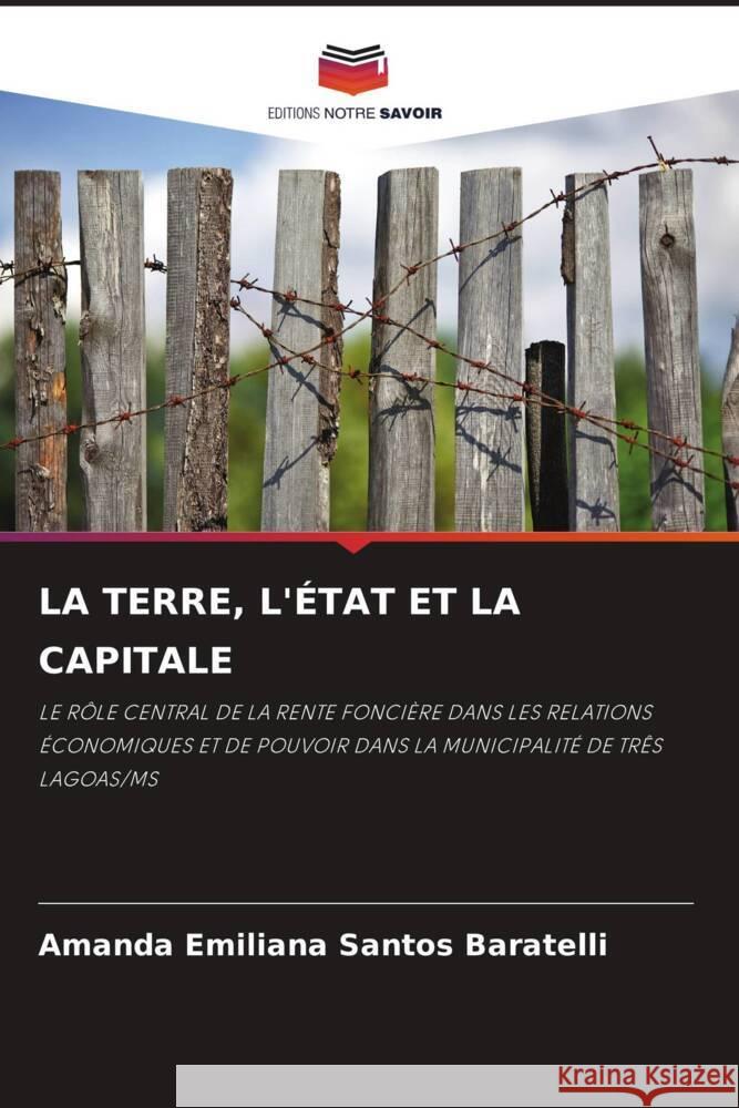 LA TERRE, L'ÉTAT ET LA CAPITALE Santos Baratelli, Amanda  Emiliana 9786203817249