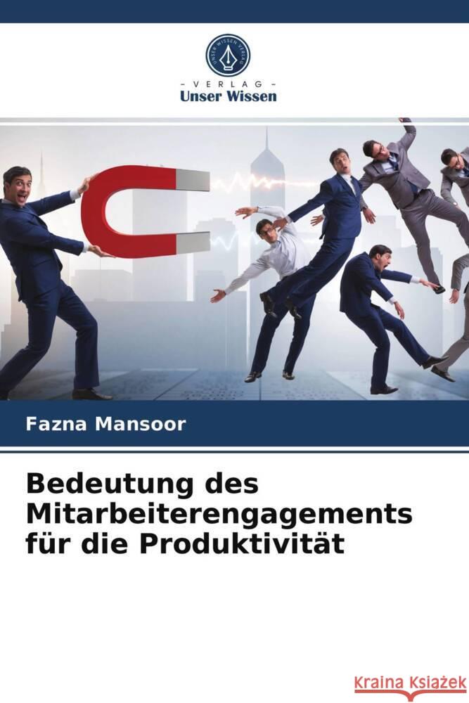 Bedeutung des Mitarbeiterengagements für die Produktivität Mansoor, Fazna 9786203817256