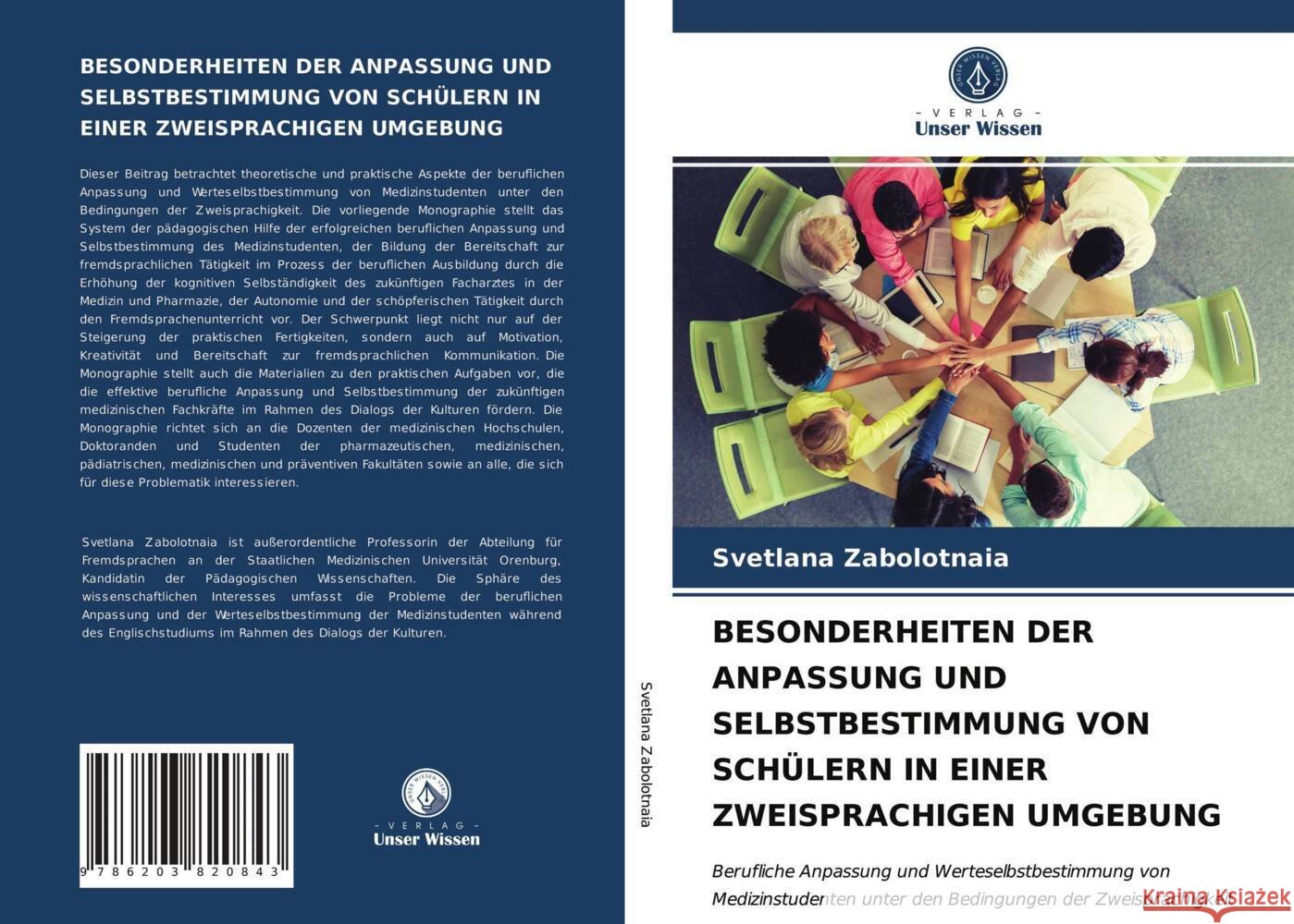 BESONDERHEITEN DER ANPASSUNG UND SELBSTBESTIMMUNG VON SCHÜLERN IN EINER ZWEISPRACHIGEN UMGEBUNG Zabolotnaia, Svetlana 9786203820843