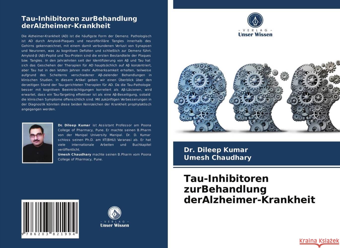 Tau-Inhibitoren zurBehandlung derAlzheimer-Krankheit Kumar, Dr. Dileep, Chaudhary, Umesh 9786203821994