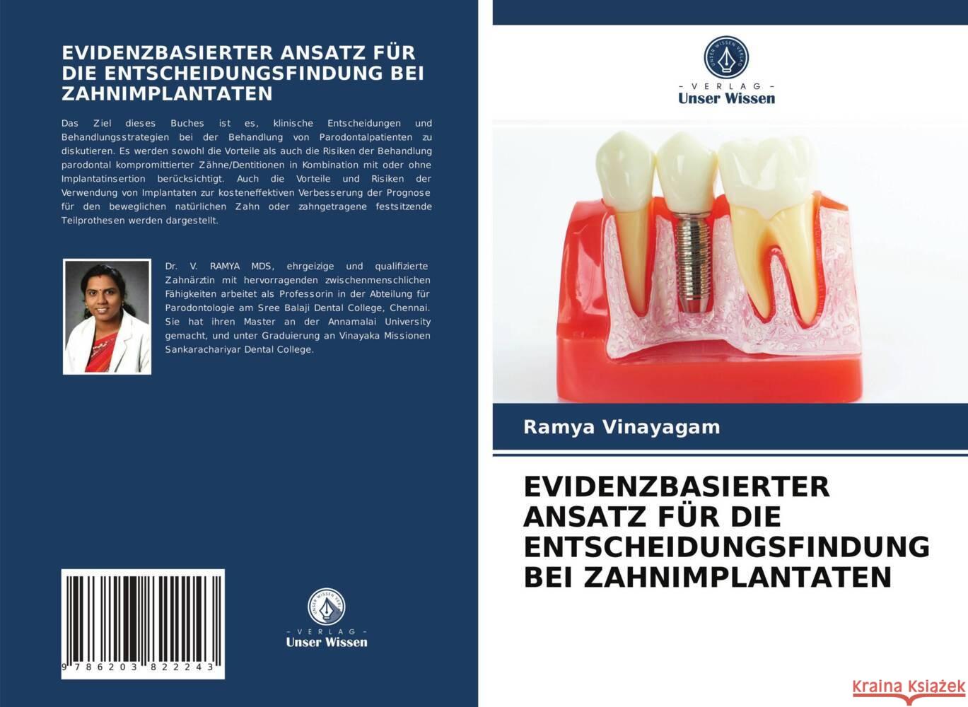 EVIDENZBASIERTER ANSATZ FÜR DIE ENTSCHEIDUNGSFINDUNG BEI ZAHNIMPLANTATEN Vinayagam, Ramya 9786203822243