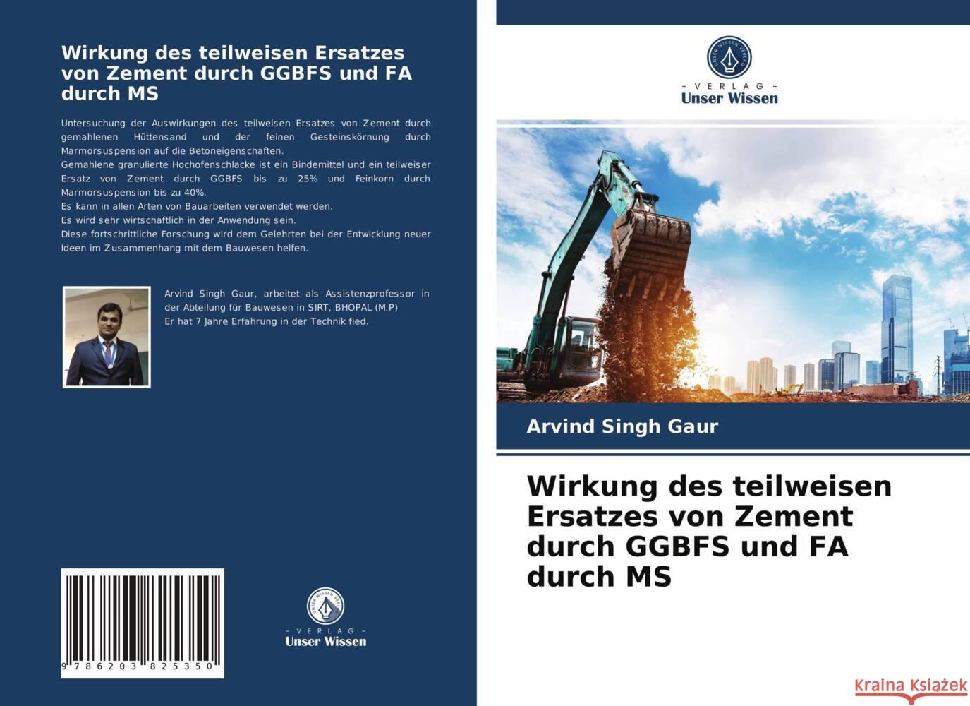 Wirkung des teilweisen Ersatzes von Zement durch GGBFS und FA durch MS Gaur, Arvind Singh 9786203825350