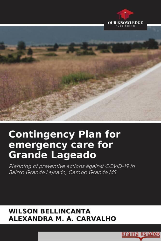 Contingency Plan for emergency care for Grande Lageado BELLINCANTA, WILSON, M. A. CARVALHO, ALEXANDRA 9786203828825