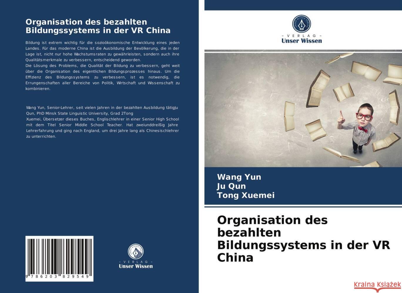 Organisation des bezahlten Bildungssystems in der VR China Yun, Wang, Qun, Ju, Xuemei, Tong 9786203829549