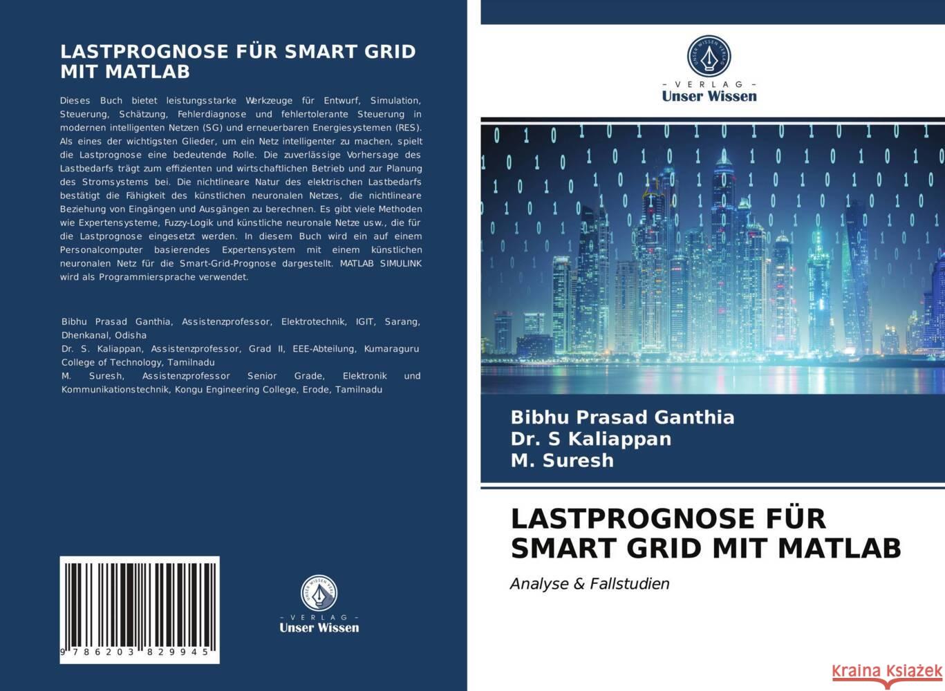 LASTPROGNOSE FÜR SMART GRID MIT MATLAB Ganthia, Bibhu Prasad, Kaliappan, Dr. S, Suresh, M. 9786203829945 Verlag Unser Wissen