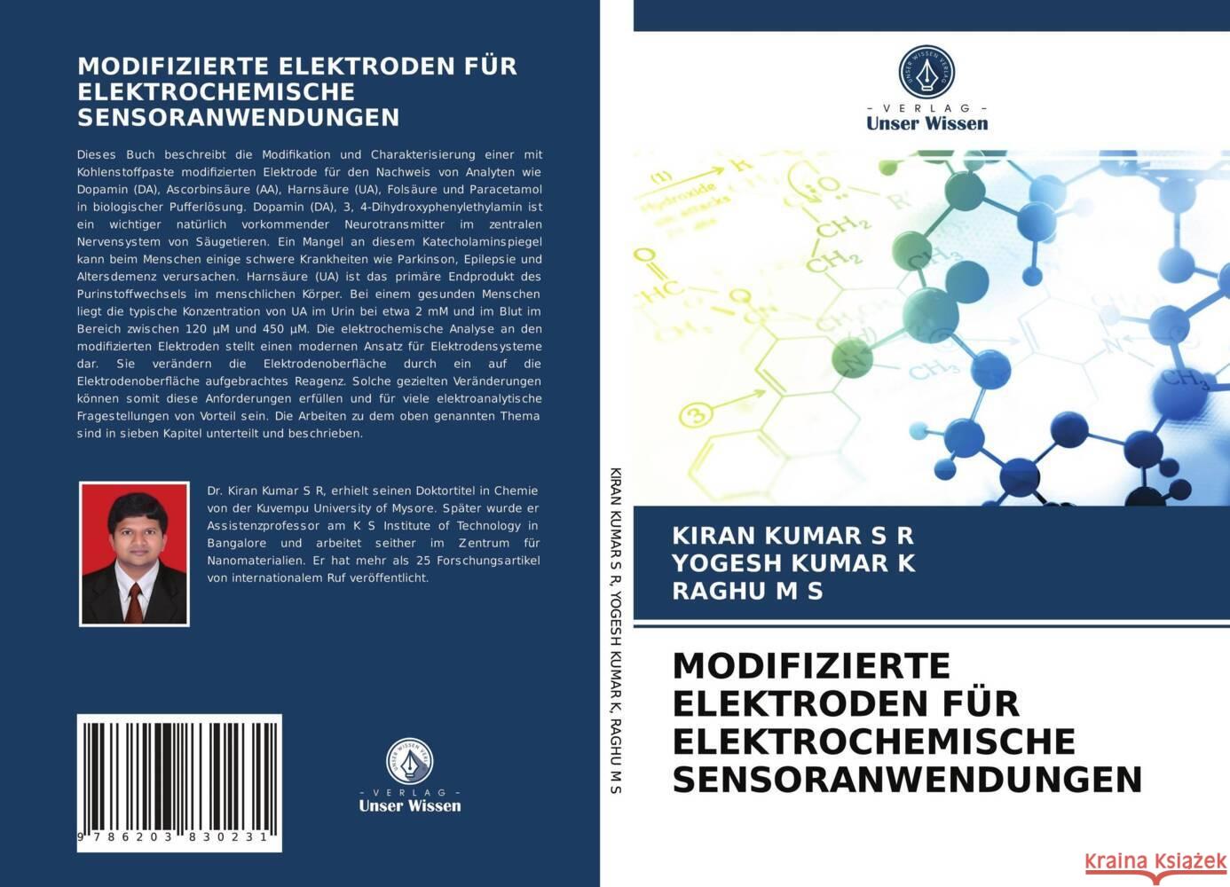 MODIFIZIERTE ELEKTRODEN FÜR ELEKTROCHEMISCHE SENSORANWENDUNGEN S R, KIRAN KUMAR, K, YOGESH KUMAR, M S, RAGHU 9786203830231