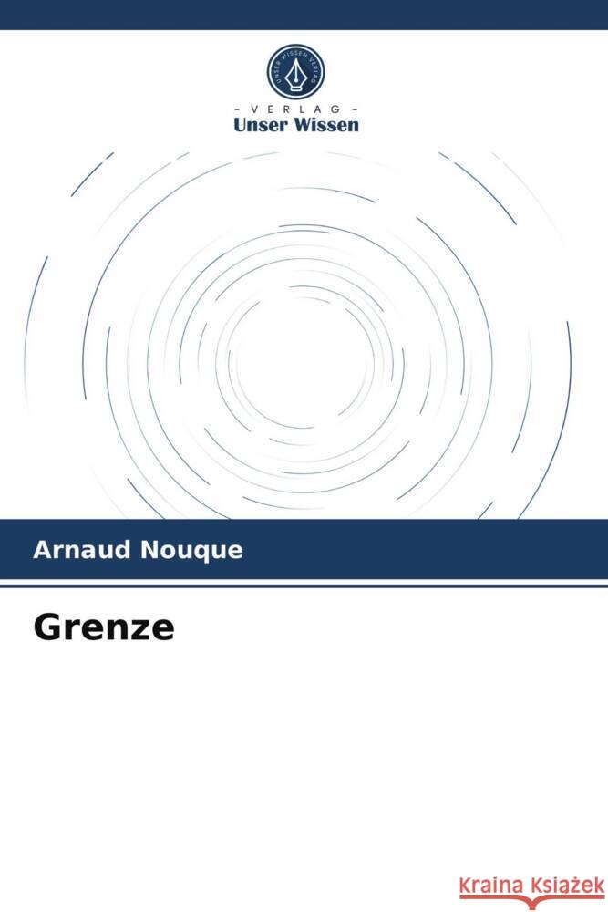 Grenze Nouqué, Arnaud 9786203830736