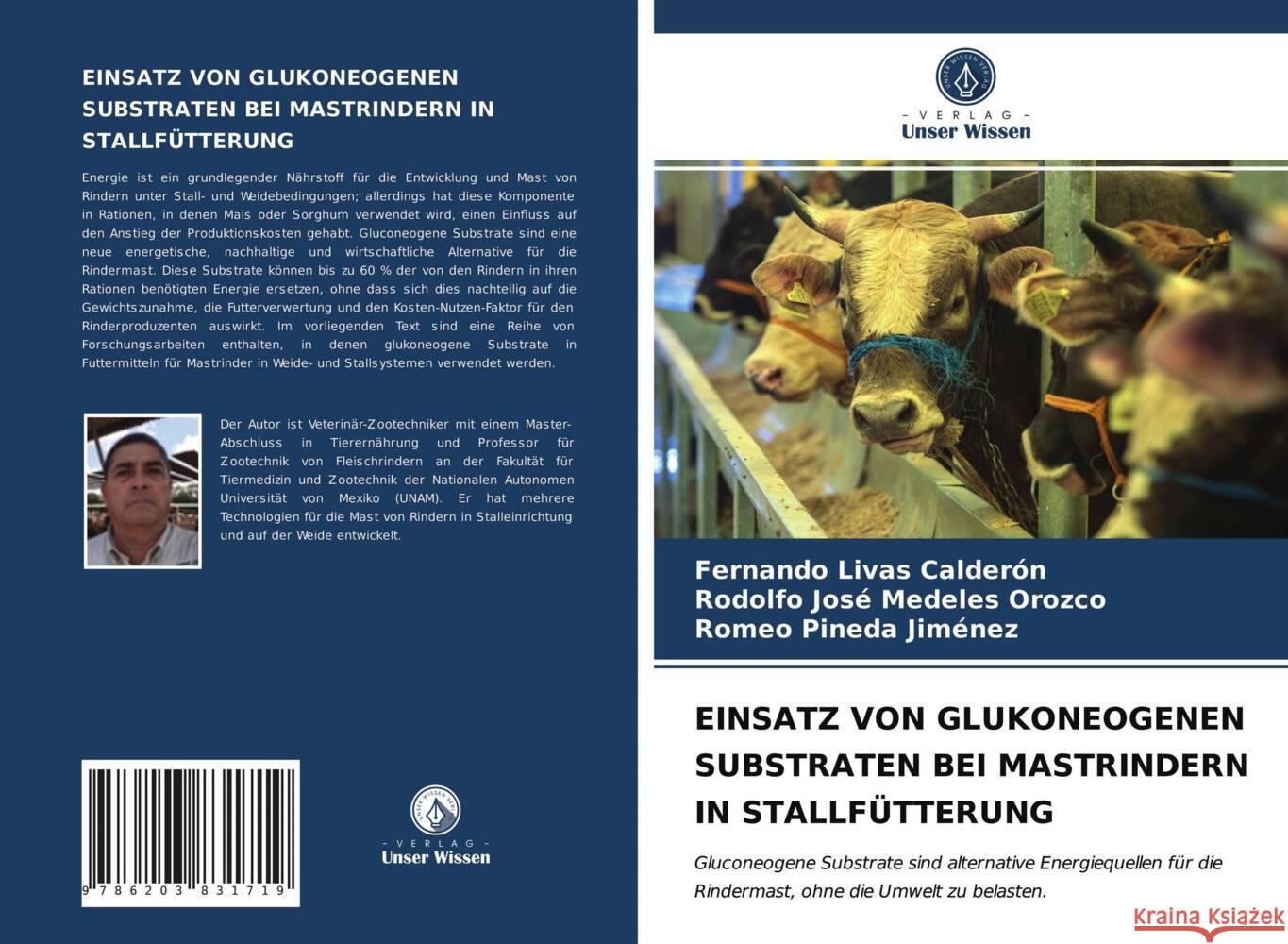 EINSATZ VON GLUKONEOGENEN SUBSTRATEN BEI MASTRINDERN IN STALLFÜTTERUNG Livas  Calderón, Fernando, Medeles Orozco, Rodolfo José, Pineda Jiménez, Romeo 9786203831719