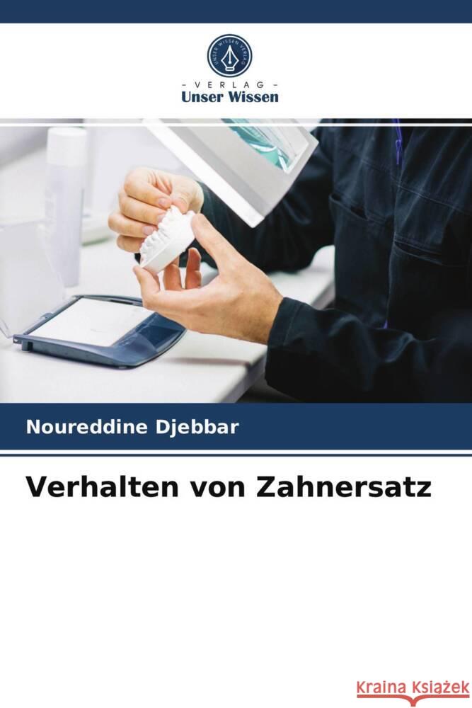 Verhalten von Zahnersatz Djebbar, Noureddine 9786203834505